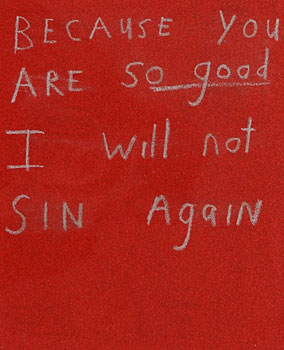 Because you are so good I will not sin again